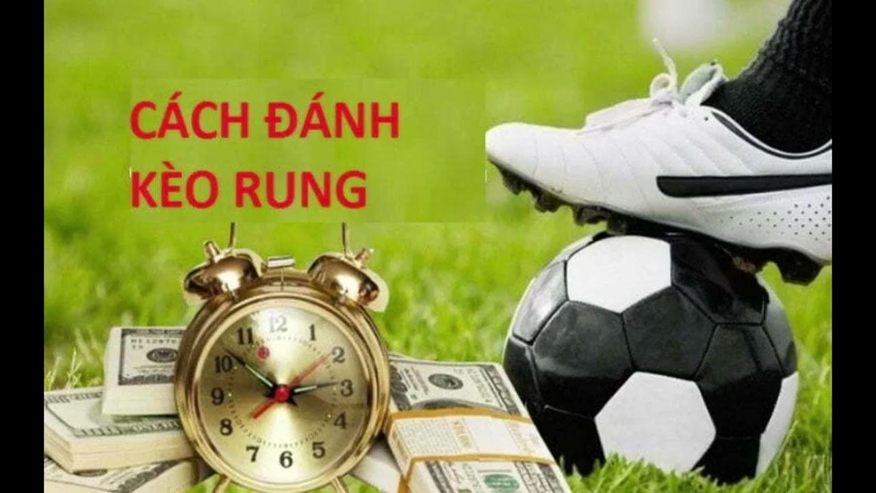 Kèo rung là một loại kèo được sử dụng khá phổ biến trong bóng đá