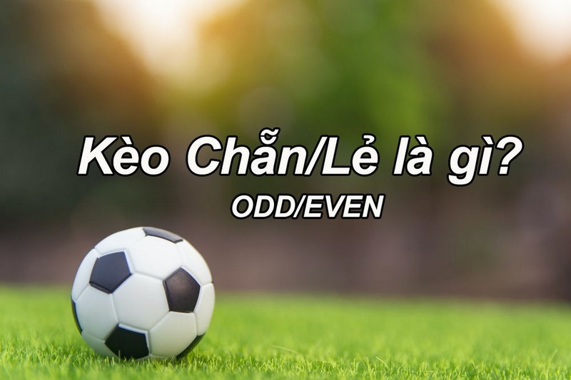 Kèo chẵn l�?là kèo bóng đá được áp dụng thường xuyên